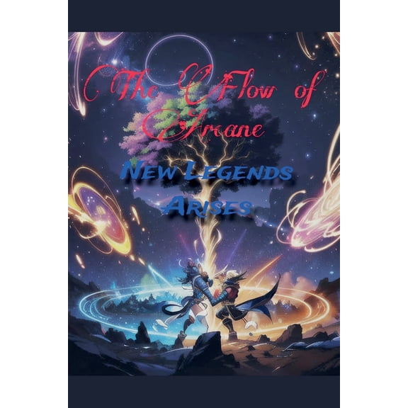 The Flow of Arcane New Legends Arises, Book 2, (Paperback)