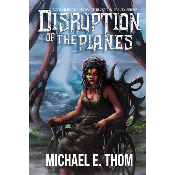The Flow of Blood and Fealty: Disruption of the Planes (Paperback)