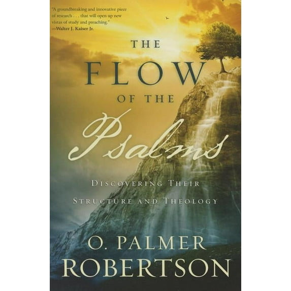 The Flow of the Psalms: Discovering Their Structure and Theology, (Paperback)