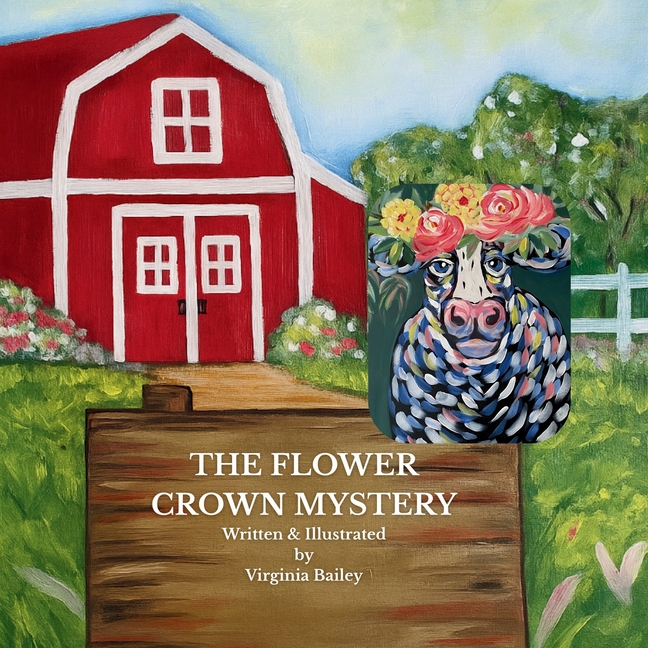 The Flower Crown Friends The Flower Crown Mystery: A Barnyard Mystery, Book 1, (Paperback)