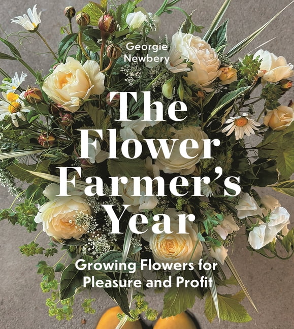 The Flower Farmer's Year: Growing Flowers for Pleasure and Profit, (Paperback)