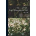 thumbnail image 1 of The Flower-Patch Among the Hills (Paperback), 1 of 8