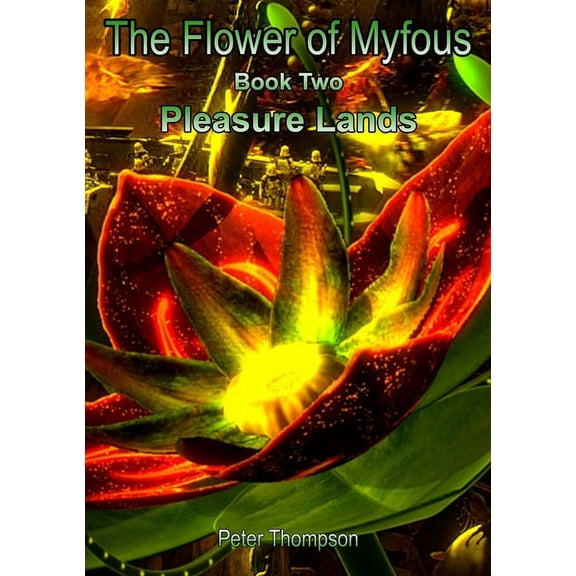 The Flower of Myfous 2 - Pleasure Lands, (Paperback)
