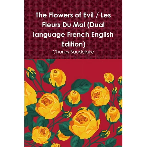 The Flowers of Evil / Les Fleurs Du Mal (Dual language French English Edition) (Paperback)