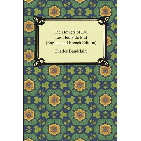 The Flowers of Evil / Les Fleurs du Mal (English and French Edition) (Paperback)
