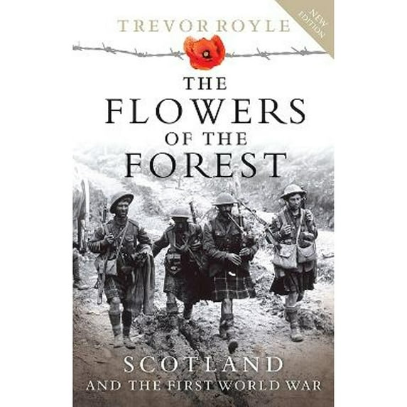 Pre-Owned The Flowers of the Forest: Scotland and First World War (Mass Market Paperback) 1780276265 9781780276267