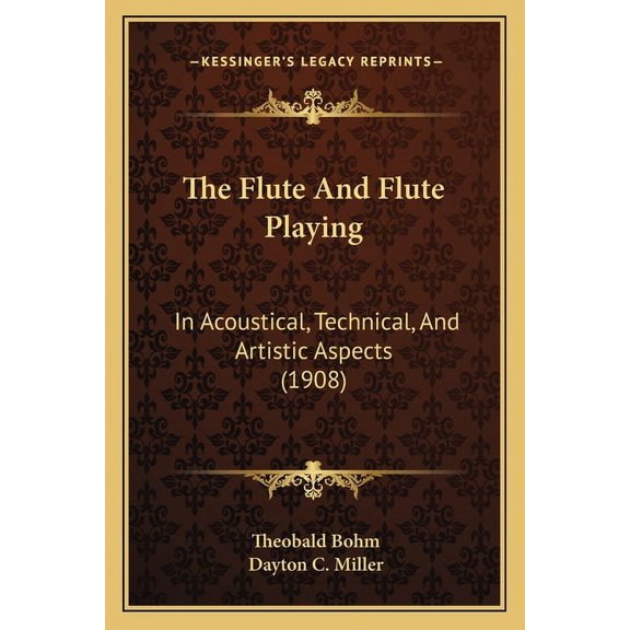 The Flute And Flute Playing : In Acoustical, Technical, And Artistic Aspects (1908) (Paperback)