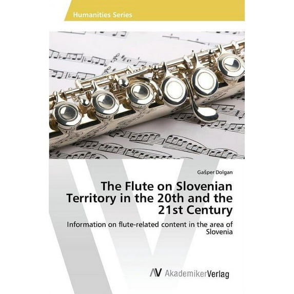 The Flute on Slovenian Territory in the 20th and the 21st Century (Paperback)