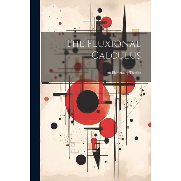The Fluxional Calculus (Paperback)