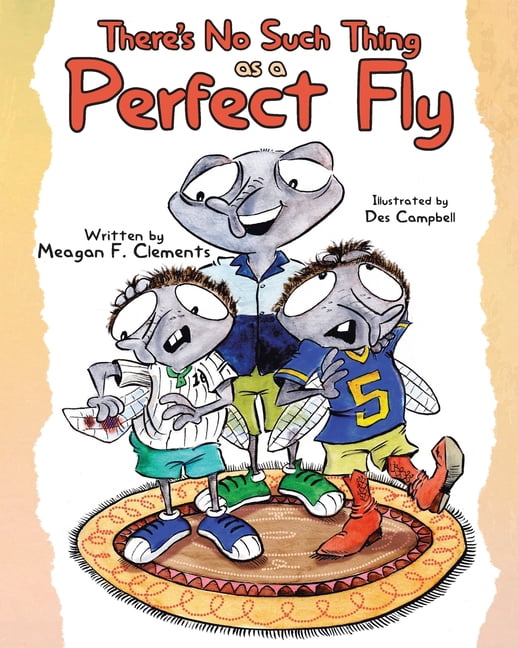The Fly Family There's No Such Thing as a Perfect Fly, Book 4, (Paperback)