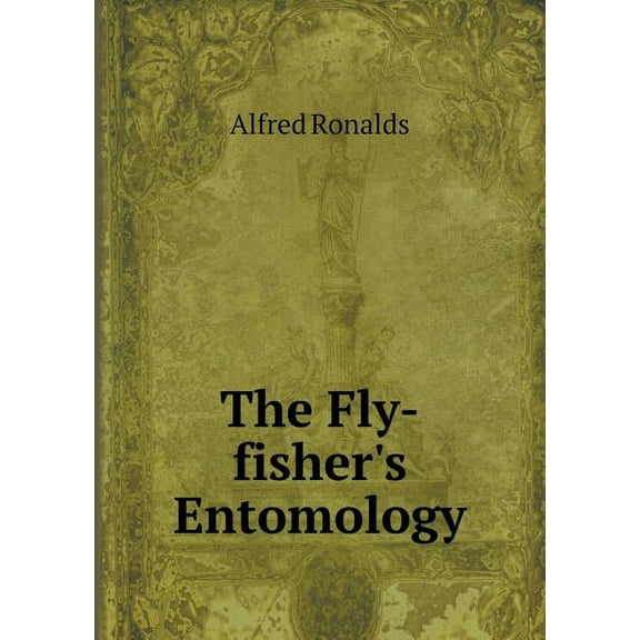 The Fly-Fisher's Entomology (Paperback)