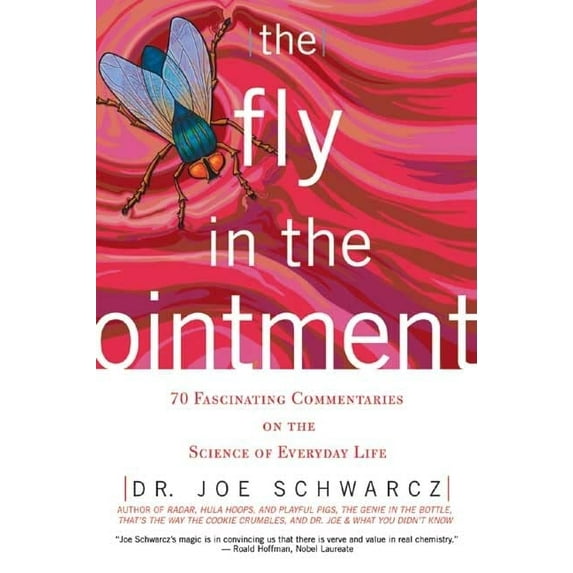 Pre-Owned The Fly in the Ointment: 70 Fascinating Commentaries on the Science of Everyday Life (Paperback) 1550226215 9781550226218