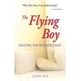 thumbnail image 1 of Pre-Owned The Flying Boy: Healing the Wounded Man (Paperback) 1558740066 9781558740068, 1 of 1