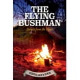 thumbnail image 1 of The Flying Bushman - Stories from the Heart: Stories from the Heart, (Paperback), 1 of 1
