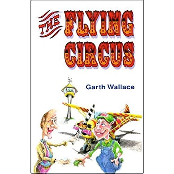 Pre-Owned The Flying Circus (Paperback) 0969732260 9780969732266