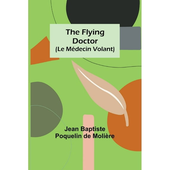 The Flying Doctor (Le Médecin Volant), (Paperback)