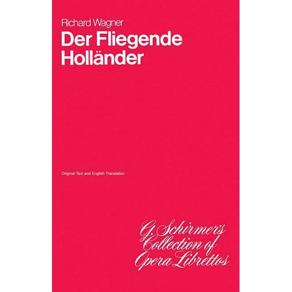 The Flying Dutchman: Libretto (Paperback) by Richard Wagner