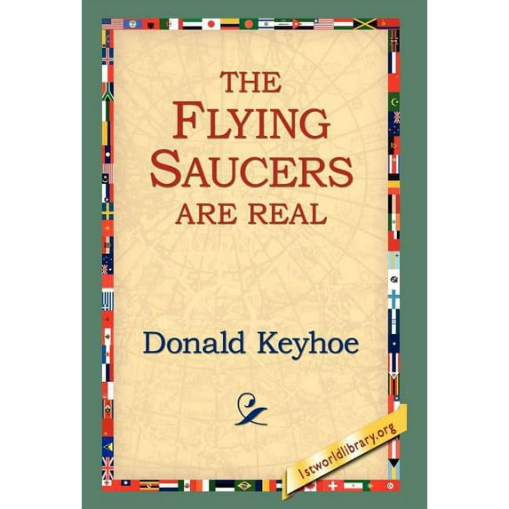 The Flying Saucers Are Real, (Hardcover)