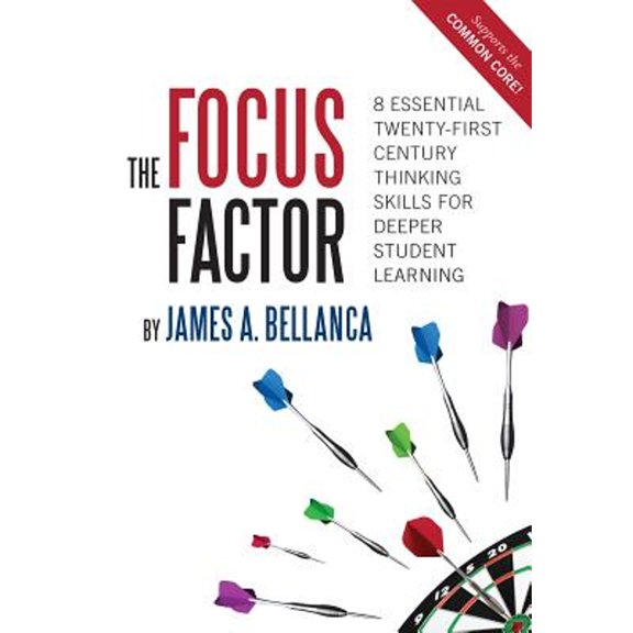Pre-Owned The Focus Factor: 8 Essential Twenty-First Century Thinking Skills for Deeper Student Learning (Paperback) 080775448X 9780807754481