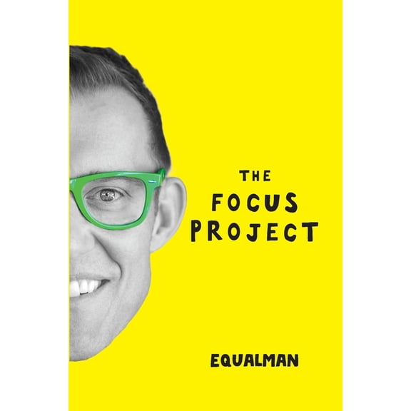 The Focus Project: The Not So Simple Art of Doing Less, (Paperback)