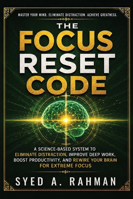 The Focus Reset Code: A Science-Based System to Eliminate Distraction, Improve Deep Work, Boost Productivity, and Rewire, (Paperback)