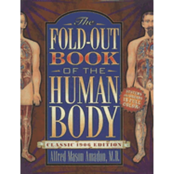 Pre-Owned The Fold-Out Book of the Human Body: Classic 1906 Edition [With Fold-Out Pictures] (Hardcover) 0517451271 9780517451274