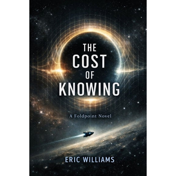 The Foldpoint The Cost of Knowing: A Foldpoint Novel, Book 1, (Paperback)