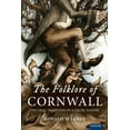thumbnail image 1 of Exeter New Approaches to Legend, Folklor The Folklore of Cornwall: The Oral Tradition of a Celtic Nation, (Paperback), 1 of 1