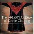 thumbnail image 1 of Pre-Owned The Folkwear Book of Ethnic Clothing: Easy Ways to Sew &amp; Embellish Fabulous Garments from Around the World, 9781579905101, 1579905102, Paperback,, 1 of 1