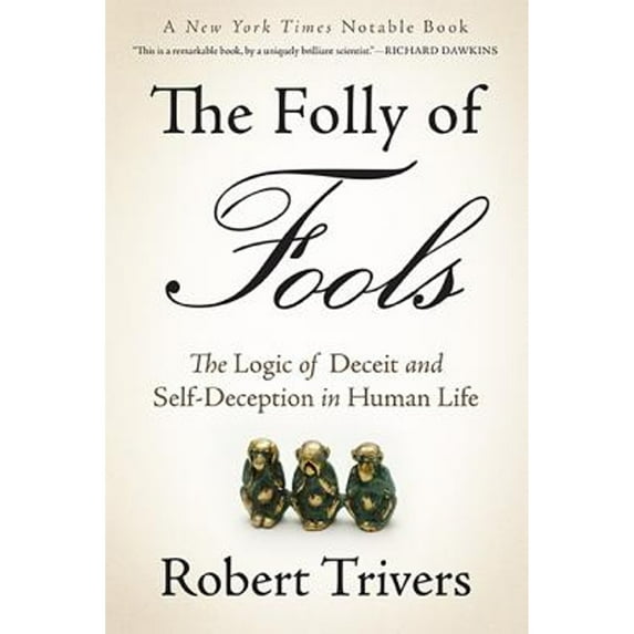 Pre-Owned The Folly of Fools: The Logic of Deceit and Self-Deception in Human Life (Paperback) 0465085970 9780465085972