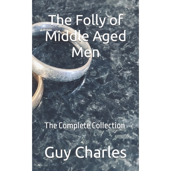 The Folly of Middle Aged Men (Paperback)
