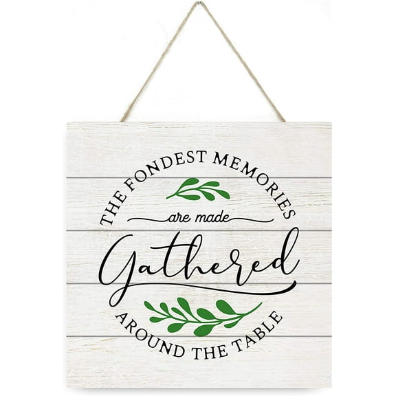 The Fondest Memories Are Made Gathered Around The Table Wooden Plank Sign 7.5x7.5