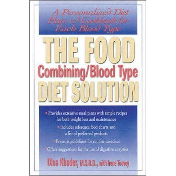 Pre-Owned The Food Combining/Blood Type Diet Solution: A Personalized Diet Plan and Cookbook for Each Blood Type (Paperback) 0658001728 9780658001727