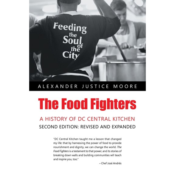 The Food Fighters: A History of DC Central Kitchen Second Edition: Revised and Expanded, (Paperback)