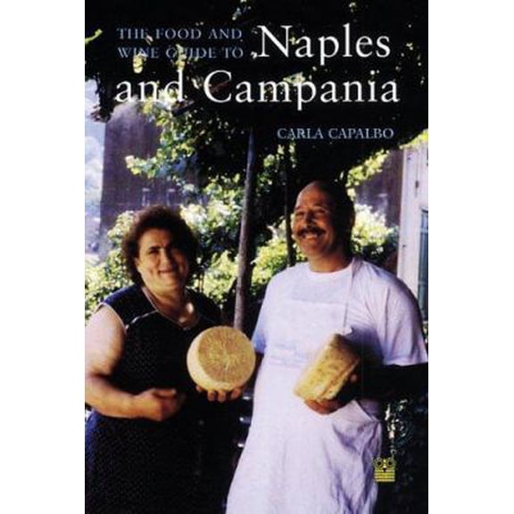 Pre-Owned The Food and Wine Guide to Naples and Campania (Paperback) 1873429711 9781873429716