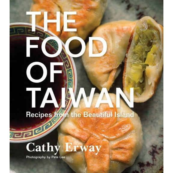 The Food of Taiwan: Recipes from the Beautiful Island, (Hardcover)