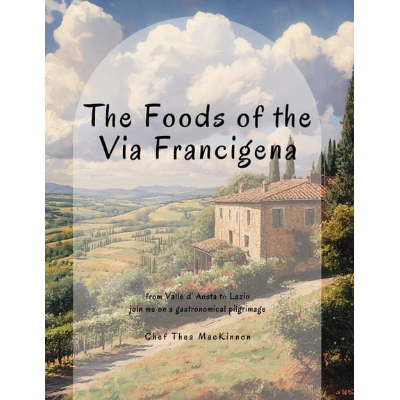 The Foods of the Via Francigena, (Paperback)