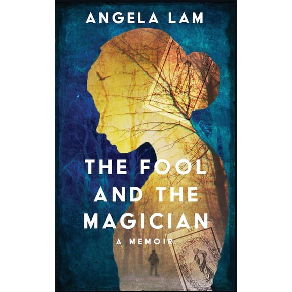 The Fool and the Magician: A Memoir of Love Told in Tarot Readings, (Paperback)