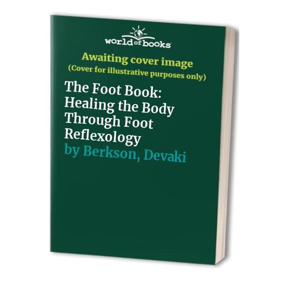 Pre-Owned The Foot Book: Holistic Gde to Footcare Using Reflexology, Massage, Diet, Exercise & Visualization (Paperback) 0060922966 9780060922962