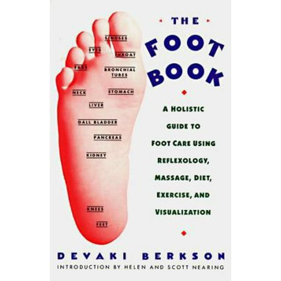 Pre-Owned The Foot Book: Holistic Guide to Footcare Using Reflexology, Massage, Diet, Exercise and Visualization (Paperback) 0060922966 9780060922962