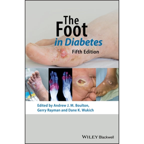 Pre-Owned The Foot in Diabetes (Hardcover 9781119445814) by Andrew J. M. Boulton, Gerry Rayman, Dane K. Wukich