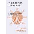 thumbnail image 1 of The Foot of the Horse or Lameness and All Diseases of the Feet Traced to an Unbalanced Foot Bone, (Paperback), 1 of 1