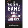thumbnail image 1 of The Football Game That Changed America: How the NFL Created a National Holiday, (Hardcover), 1 of 1