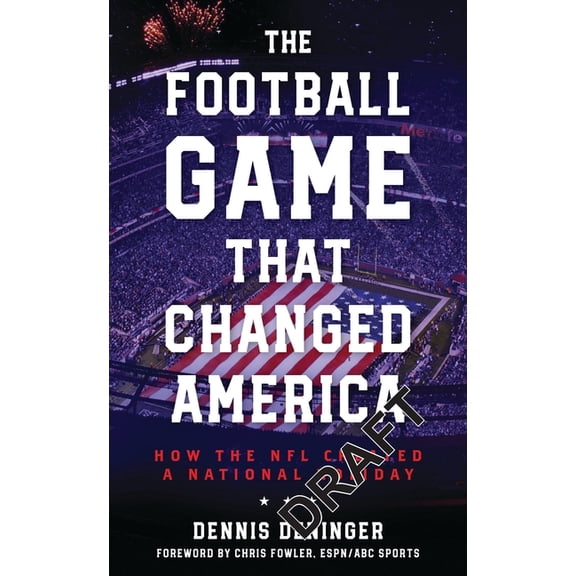 The Football Game That Changed America: How the NFL Created a National Holiday, (Paperback)