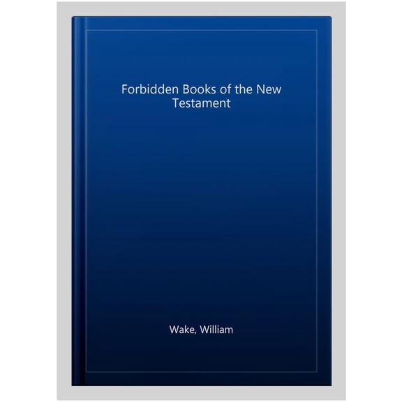 The Forbidden Books Of The New Testament