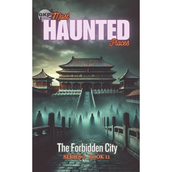 Gkp Most Haunted Places Series 2 The Forbidden City, Book 11, (Paperback)