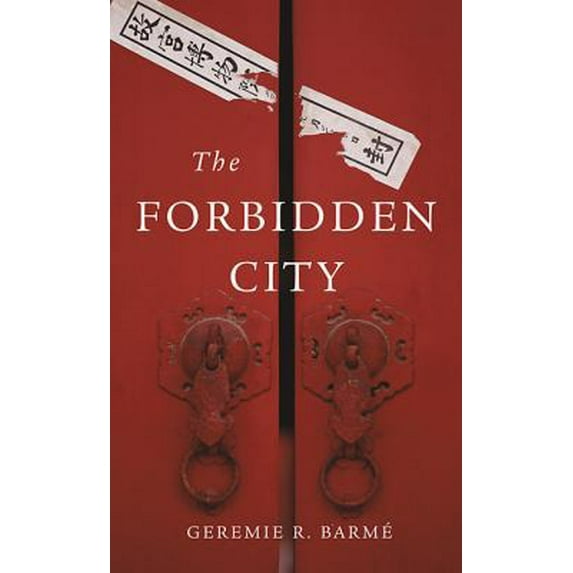 Pre-Owned The Forbidden City (Paperback) by Mr. Geremie R Barme