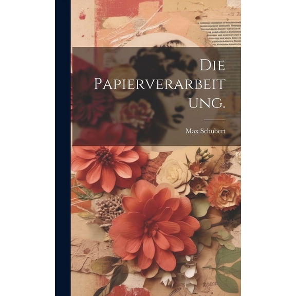 Die Papierverarbeitung. (Hardcover)