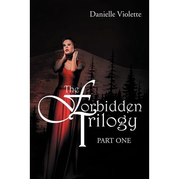 The Forbidden Trilogy Part One: Part One