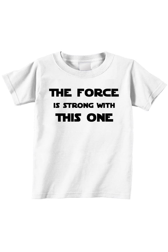 The Force Is Strong White Toddler T Shirt